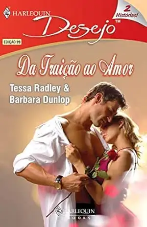 Da traição ao amor (Harlequin Desejo Livro 99) - Tessa Radley