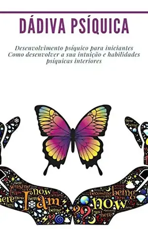 Dádiva psíquica: Desenvolvimento psíquico para iniciantes Como desenvolver a sua intuição e habilidades psíquicas interiores – Madeleine Langlais