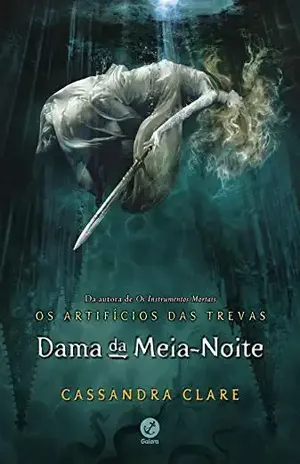 Dama da meia–noite – Os artifícios das trevas – vol. 1 – Cassandra Clare