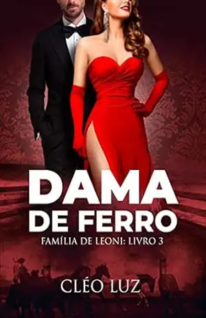 DAMA DE FERRO – VITTORIA DE LEONE: LIVRO ÚNICO – ROMANCE (FAMÍLIA DE LEONE 3) – Cleo Luz