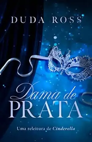 Dama de Prata: Uma releitura de Cinderella (Archer Livro 1) – Duda Ross