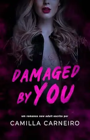 Damaged By You (Duologia By You Livro 1) – Camilla Carneiro