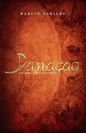 Danação: Um romance fantástico - Marcus Achiles