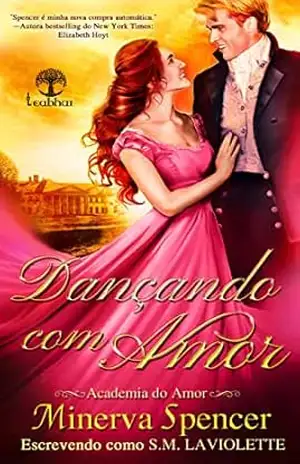 Dançando com Amor (A Academia do Amor Livro 5) – Minerva  Spencer