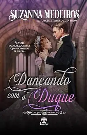 Dançando com o Duque (Conquistando um Lorde) - Suzanna Medeiros