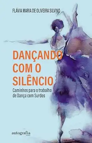 Dançando com o silêncio – Flávia Maria de Oliveira Silvino