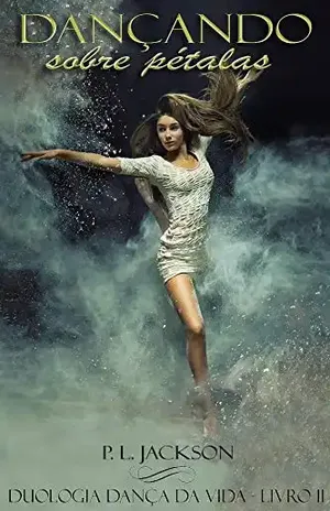 Dançando sobre pétalas - Paula L. Jackson