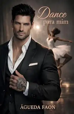 DANCE PARA MIM: “Ela era o fogo que ele temia. Ele era o gelo que ela veio derreter.” – ÁGUEDA FAON