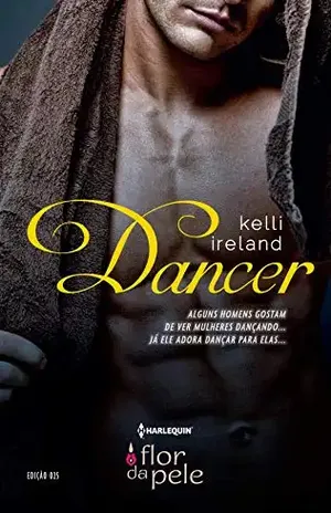 Dancer (Harlequin Flor da Pele Livro 25) - Kelli Ireland