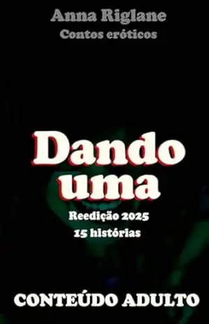 Dando uma – Anna Riglane