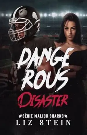 Dangerous Disaster (Malibu Sharks Livro 3) – Liz Stein
