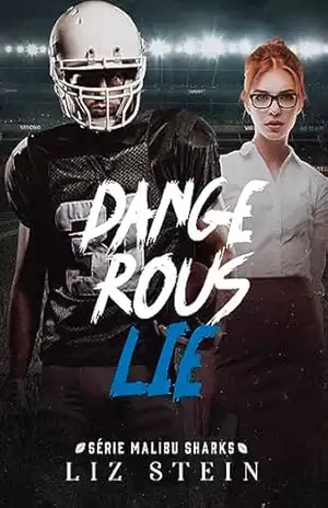 Dangerous Lie (Malibu Sharks Livro 1) – Liz Stein