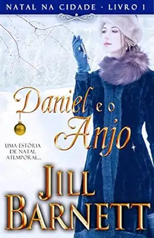 Daniel e o Anjo (Natal na Cidade – Livro 1) – Jill Barnett