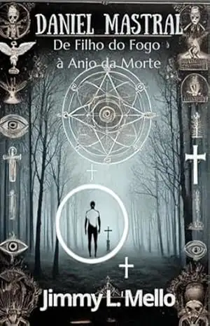 Daniel Mastral: De Filho Do Fogo À Anjo Da Morte – Jimmy Lemos De Mello