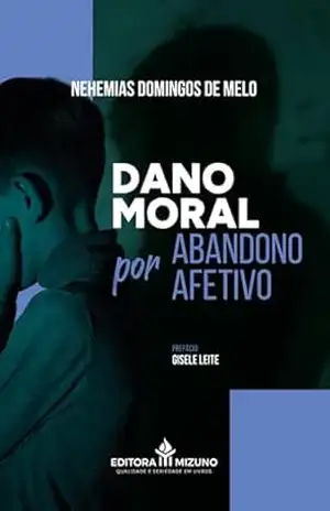 Dano moral por abandono afetivo – Nehemias Domingos de Melo