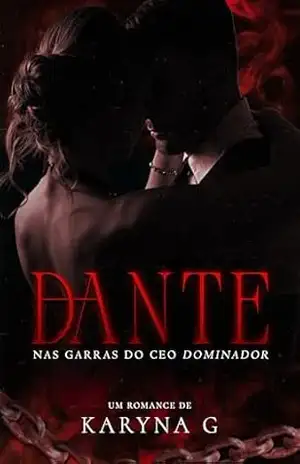 Dante: Nas garras do CEO dominador - Karyna G