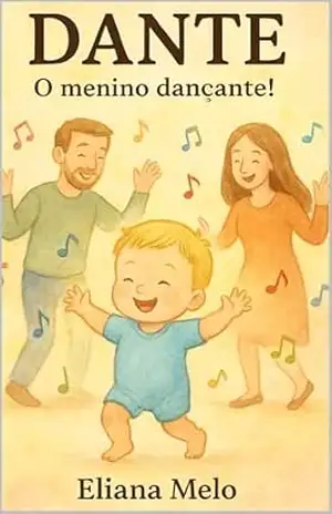 DANTE: O menino dançante! – Eliana Melo