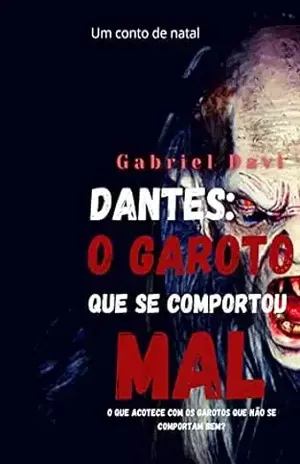 Dantes: O Garoto Que Se Comportou Mal. – Gabriel Davi