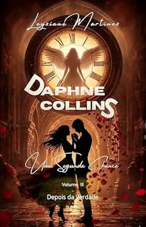 Daphne Collins: Uma Segunda Chance - Leyziane Martinez
