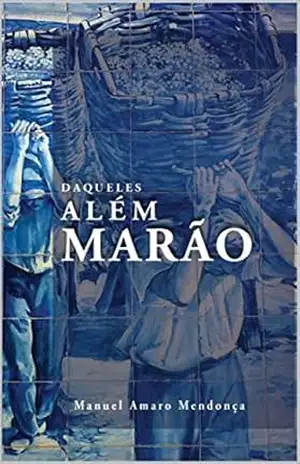 Daqueles Além Marão - Manuel Amaro Mendonça