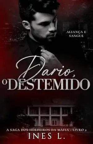 Dario, o destemido: Aliança e sangue (Herdeiros da máfia Livro 2) - INES  L.