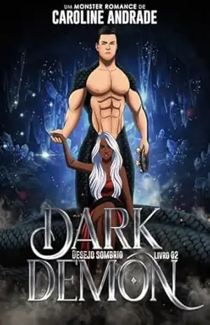 DARK DEMON: Desejo sombrio (Série completa MONSTER ROMANCE DEMON Livro 2) – Caroline  Andrade