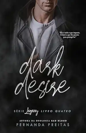 DARK DESIRE (Legacy Livro 4) – Fernanda Freitas