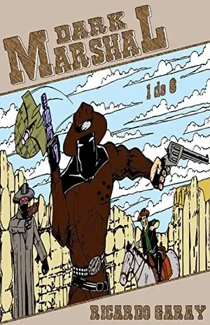 Dark Marshal: Volume 1 – Ricardo Garay