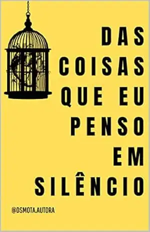 DAS COISAS QUE EU PENSO EM SILÊNCIO – DANIELA  MOTA