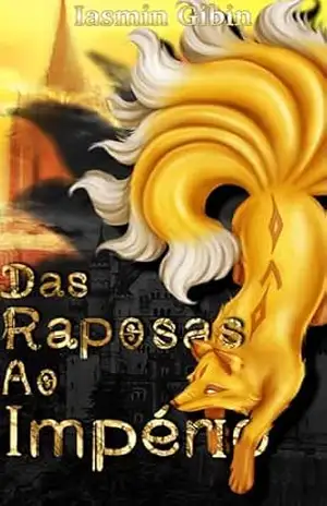 Das Raposas ao Império (Saga das Raposas Livro 2) – Iasmin Gibin