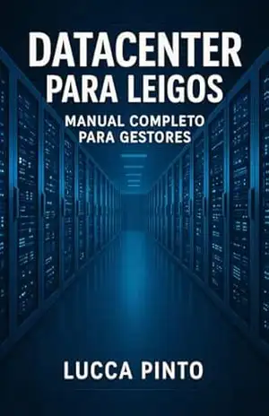 Datacenter para Leigos: Manual Completo para Gestores – Lucca Pinto