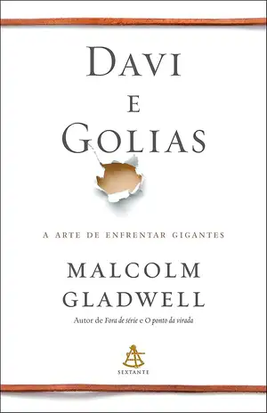 Davi e Golias: A arte de enfrentar gigantes - Malcolm Gladwell
