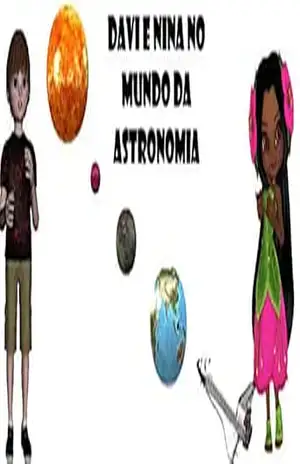 DAVI E NINA NO MUNDO DA ASTRONOMIA: CRIANÇAS DE 4 A 7 ANOS – Raphael  Marinho
