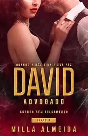 David – Advogado, acordo sem Julgamento: Quando o Réu tira sua Paz Série Superação 4 – Milla  Almeida
