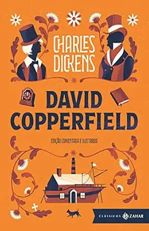 David Copperfield: edição comentada e ilustrada – Charles Dickens