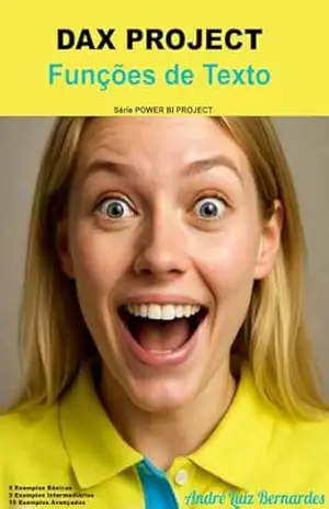 DAX PROJECT – Funções de Texto (Série POWER BI PROJECT) – André Luiz Bernardes
