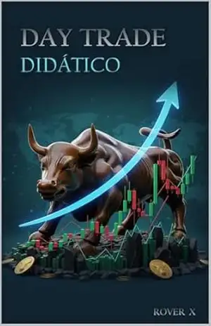 Day Trade Didático: Do Básico ao Avançado - Rover Xavier