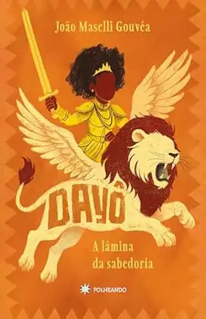 Dayô: A lâmina da sabedoria – João Maselli  Gouvêa