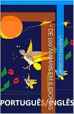 + DE 100 ANIMAIS EM 6 IDIOMAS – LAURYN  ESCOBAR