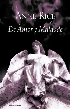De amor e maldade (As Canções do Serafim Livro 2) – Anne Rice