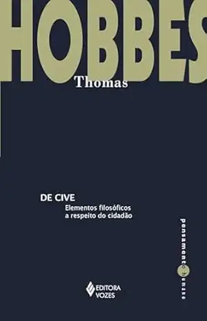 De Cive: Elementos filosóficos a respeito do cidadão (Pensamento Humano) – Thomas Hobbes