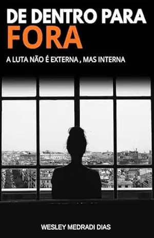 DE DENTRO PARA FORA - Wesley Medradi Dias