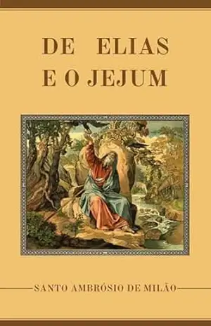 De Elias e o jejum – Geraldo Negro Vezozzo Silva