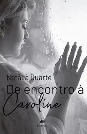 De encontro à Caroline – Natália Duarte