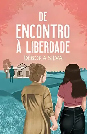 De encontro à liberdade - Débora Silva