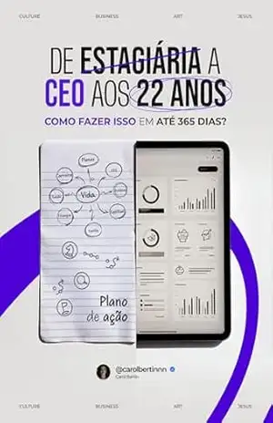 De Estagiária a CEO aos 22 anos: Como fazer isso em até 365 dias? – Carol  Bertin