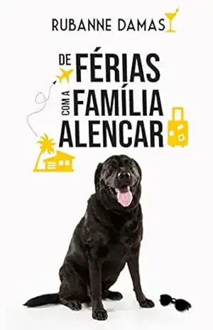 De Férias com a Família Alencar (Trilogia Destinos) – Rubanne Damas