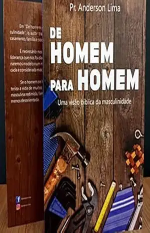 De Homem para Homem: Uma visão bíblica da masculinidade – Anderson Lima