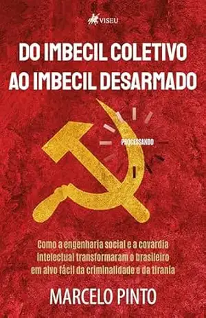 De imbecil coletivo ao imbecil desarmado - Marcelo Pinto