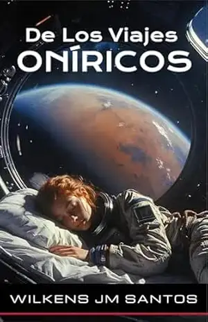 De los Viajes Oníricos – Wilkens JM Santos